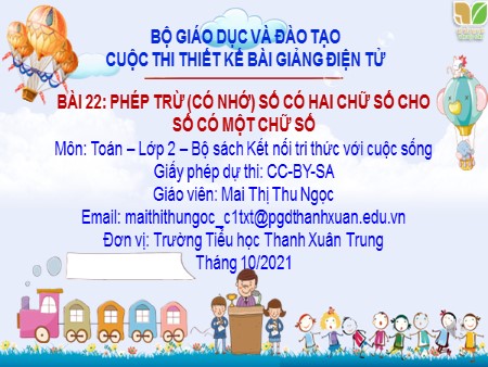 Bài giảng dự thi Toán Lớp 2 sách Kết nối tri thức - Bài 22: Phép trừ (Có nhớ) số có hai chữ số cho số có một chữ số - Mai Thị Chu Ngọc