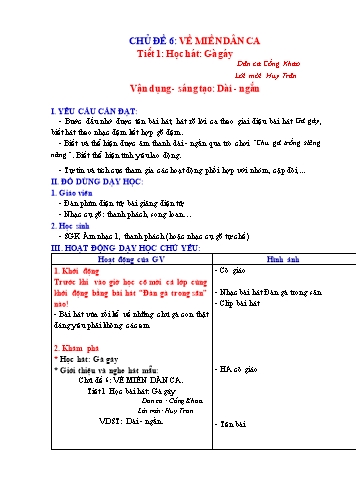 Giáo án Âm nhạc Lớp 1 Sách Kết nối tri thức - Chủ đề 6: Về miền dân ca - Tiết 1: Học hát Gà gáy. Vận dụng, sáng tạo Dài-ngắn