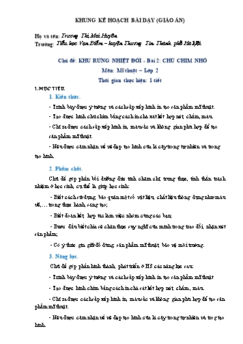 Kế hoạch bài dạy Mĩ thuật Lớp 2 - Chủ đề: Khu rừng nhiệt đới - Bài 2: Chú chim nhỏ - Trương Thị Mai Huyên