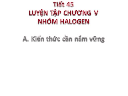 Bài giảng Hóa học Lớp 10 - Bài 26: Luyện tập Chương V nhóm Halogen