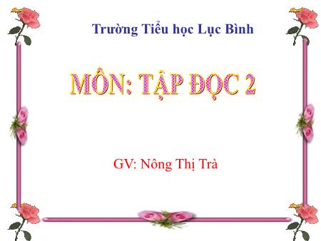 Bài giảng Tập đọc Lớp 2 - Bài: Tiếng chổi tre - Nông Thị Trà