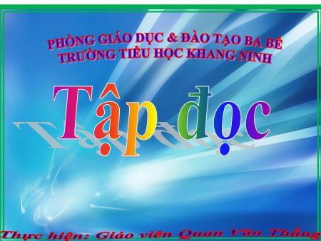 Bài giảng Tập đọc Lớp 5 - Tiết 54: Đất nước (Trang 94) - Quan Văn Thắng