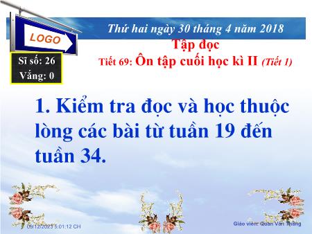 Bài giảng Tập đọc Lớp 5 - Tiết 69: Ôn tập cuối học kì II (Tiết 1) - Quan Văn Thắng