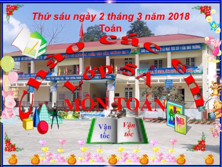 Bài giảng Toán Lớp 5 - Tiết 130: Vận tốc (Trang 138, 139) - Quan Văn Thắng