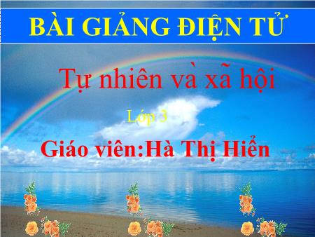 Bài giảng Tự nhiên xã hội Lớp 3 - Bài 23: Phòng cháy khi ở nhà - Hà Thị Hiển