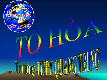Bài giảng Hóa học Lớp 12 - Tiết 59: Luyện tập Tính chất hóa học của crom, đồng và hợp chất - Trường THPT Quang Trung