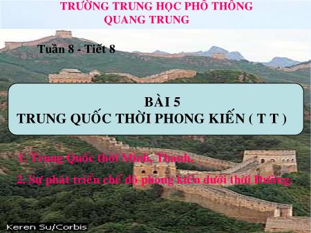 Bài giảng Lịch sử Lớp 10 - Tiết 8, Bài 5: Trung Quốc thời phong kiến (Tiếp theo) - Trường THPT Quang Trung