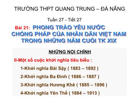 Bài giảng Lịch sử Lớp 11 - Bài 21: Phong trào yêu nước chống Pháp của nhân dân Việt Nam trong những năm cuối thế kỉ XIX