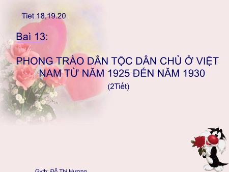 Bài giảng Lịch sử Lớp 12 - Bài 13: Phong trào dân tộc dân chủ ở Việt Nam từ năm 1925 đến năm 1930 - Đỗ Thị Hương