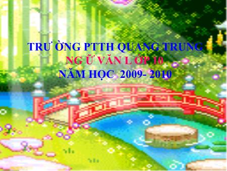 Bài giảng Ngữ văn Lớp 10 - Tiết 87: Truyện Kiều (Nguyễn Du) - Trường THPT Quang Trung