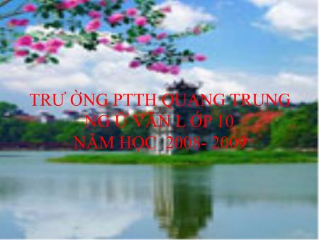 Bài giảng Ngữ văn Lớp 10 - Tiết 88: Trao duyên (Truyện Kiều, Nguyễn Du) - Trường THPT Quang Trung