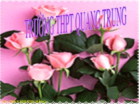 Bài giảng Ngữ văn Lớp 11 - Tiết 79, 80: Vội vàng (Xuân Diệu) - Trường THPT Quang Trung