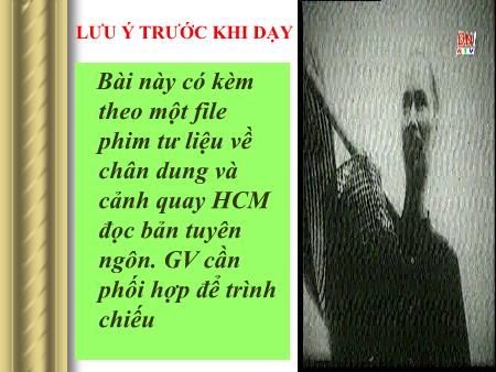 Bài giảng Ngữ văn Lớp 12 - Tiết 7+8, Đọc văn: Tuyên ngôn độc lập (Hồ Chí Minh) - Trường THPT Quang Trung