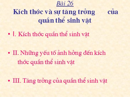 Bài giảng Sinh học Lớp 12 - Bài 26: Kích thích sự tăng trưởng của quần thể sinh vật