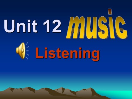 Bài giảng Tiếng Anh Lớp 10 - Tiết 73, Unit 12: Music (Listening)