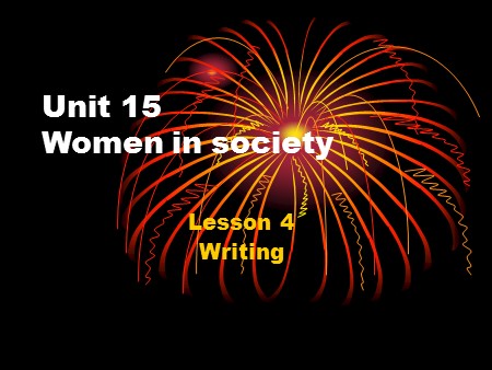 Bài giảng Tiếng Anh Lớp 12 - Unit 15: Women in society (Lesson 4: Writing)