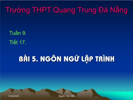 Bài giảng Tin học Lớp 10 - Tiết 17, Bài 5: Ngôn ngữ lập trình - Trường THPT Quang Trung