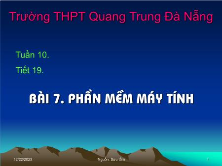 Bài giảng Tin học Lớp 10 - Tiết 19, Bài 7: Phần mềm máy tính - Trường THPT Quang Trung