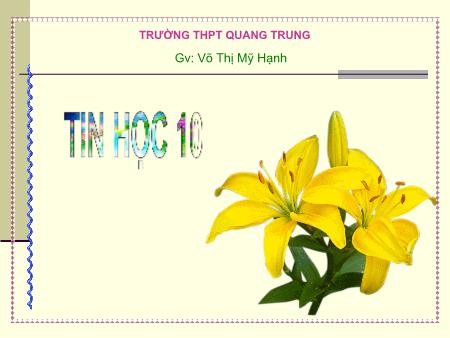 Bài giảng Tin học Lớp 10 - Tiết 22, Bài 10: Khái niệm về hệ điều hành - Trường THPT Quang Trung