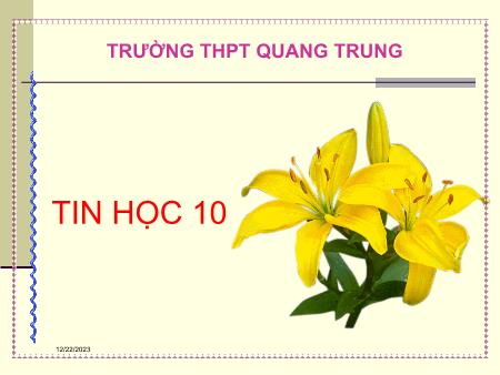 Bài giảng Tin học Lớp 10 - Tiết 29: Bài tập và thực hành 3 Làm quen với hệ điều hành - Trường THPT Quang Trung