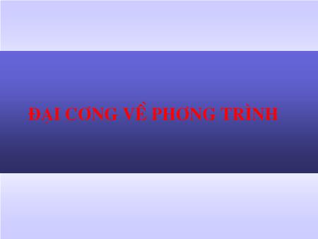 Bài giảng Toán Lớp 10 - Tiết 25: Đại cương về phương trình (Tiếp) - Trường THPT Quang Trung