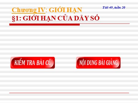 Bài giảng Toán Lớp 11 - Chương IV. Bài 1: Giới hạn của dãy số