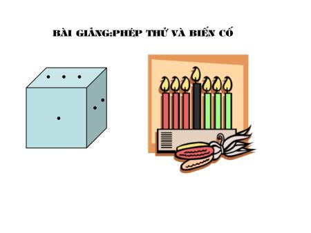 Bài giảng Toán Lớp 11 - Phép thử và biến cố - Trường THPT Quang Trung