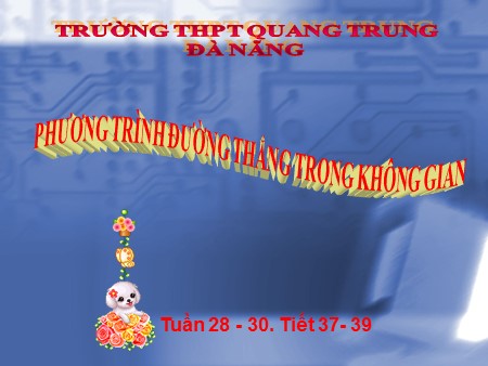 Bài giảng Toán Lớp 12 - Chương III, Bài 3: Phương trình đường thẳng trong không gian - Trường THPT Quang Trung