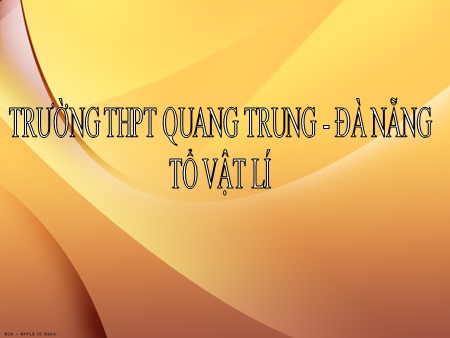 Bài giảng Vật lí Lớp 12 - Tiết 29, Bài 16: Truyền tải điện năng. Máy biến áp - Trường THPT Quang Trung