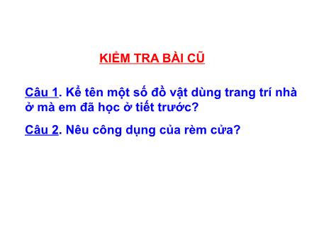 Bài giảng Công nghệ Lớp 6 - Tiết 27: Trang trí nhà ở bằng cây cảnh và hoa