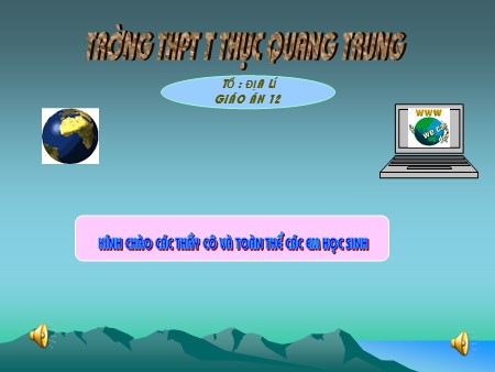 Bài giảng Địa lí Lớp 12 - Bài 37: Vấn đề khai thác thế mạnh ở Tây Nguyên - Trường THPT Quang Trung