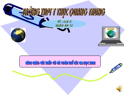 Bài giảng Địa lí Lớp 12 - Tiết 30, Bài 27: Vấn đề phát triển một số ngành công nghiệp trọng điểm - Trường THPT Quang Trung Bài giảng Địa lí Lớp 12 - Tiết 30, Bài 27: Vấn đề phát triển một số ngành công nghiệp trọng điểm - Trường THPT Quang Trung