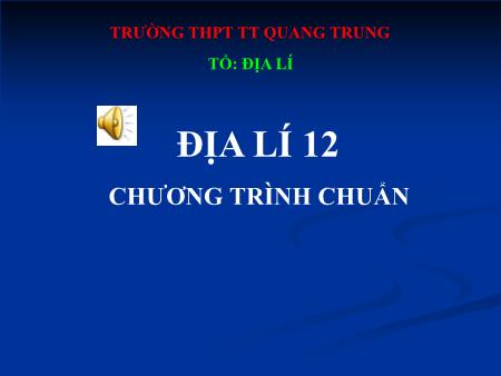 Bài giảng Địa lí Lớp 12 - Tiết 34, Bài 31: Vấn đề phát triển thương mại, du lịch Bài giảng Địa lí Lớp 12 - Tiết 34, Bài 31: Vấn đề phát triển thương mại, du lịch