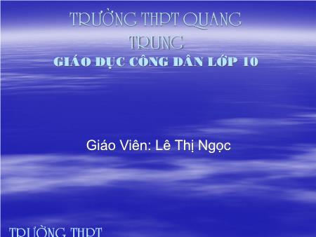 Bài giảng GDCD Lớp 10 - Bài 16: Tự hoàn thiện bản thân - Trường THPT Quang Trung