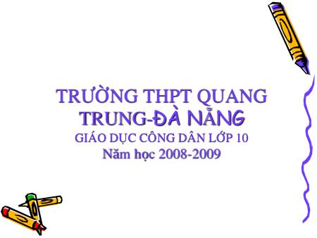 Bài giảng GDCD Lớp 10 - Tiết 21, Bài 9: Con người là chủ thể của lịch sử và là mục tiêu phát triển của xã hội - Trường THPT Quang Trung