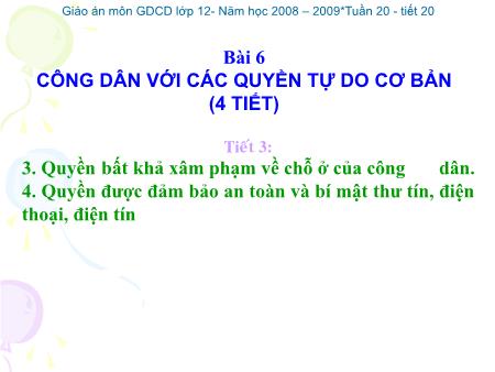 Bài giảng GDCD Lớp 12 - Tiết 21, Bài 6: Công dân với các quyền tự do cơ bản (Tiết 3) - Trường THPT Quang Trung
