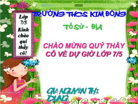 Bài giảng Lịch sử Lớp 7 - Bài 13: Nước đại Việt ở Thế kỉ XIII. Tiết 23: Nhà Trần thành lập - Nguyễn Thị Dung