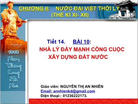 Bài giảng Lịch sử Lớp 7 - Tiết 14, Bài 10: Nhà Lý đẩy mạnh công cuộc xây dựng đất nước - Nguyễn Thị An Nhiên