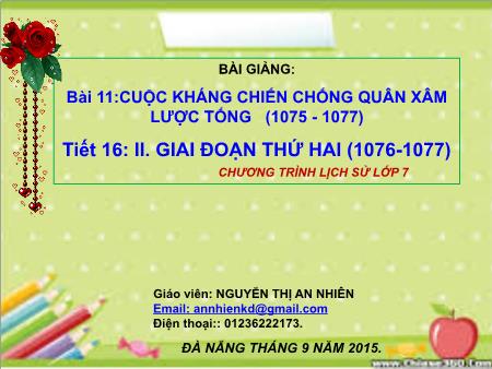 Bài giảng Lịch sử Lớp 7 - Tiết 16, Bài 11: Cuộc kháng chiến chống quân xâm lược Tống (1075-1077) - Nguyễn Thị An Nhiên