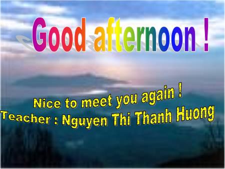 Bài giảng Tiếng Anh Lớp 8 - Unit 1: My friends (Period 5: Read) - Nguyễn Thị Thanh Hương