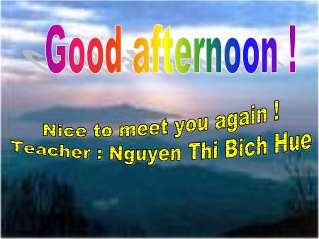 Bài giảng Tiếng Anh Lớp 8 - Unit 1: My friends (Period 6: Write) - Nguyễn Thị Bích Huệ