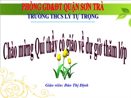 Bài giảng Toán Lớp 9 - Bài 2: Quan hệ giữa đường vuông góc và đường xiên, đường xiên và hình chiếu - Đào Thị Định